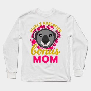 Highly Koalafied Bonus Mom Koala Cartoon Pink Yellow Text Long Sleeve T-Shirt